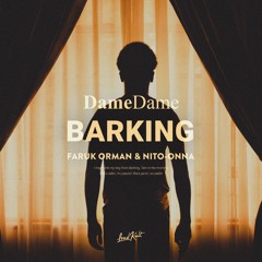 Dame Dame, Faruk Orman, Nito-Onna - Barking (Ramz Cover)