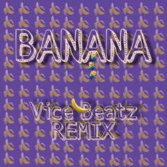 Banana (Vice Beatz REMIX!)_ Click on 'BUY' for full track