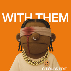 With Them - Young Thug (C. Loubs Edit) [FREE DL]