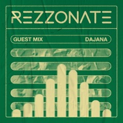REZZONATE Guest Mix 044 - Dajana