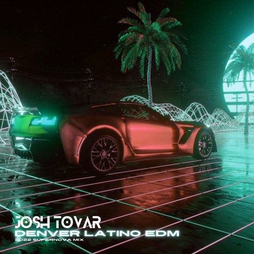 Denver Latino EDM [2022 SUPERNOVA MIX]