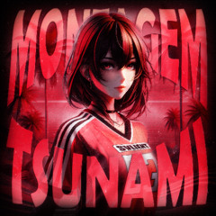 svlient - MONTAGEM TSUNAMI (Slowed)