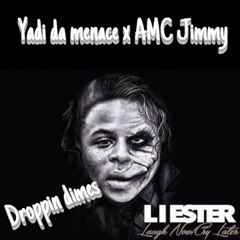 Yadi da menace x Amc Jimmy Droppin Dimes