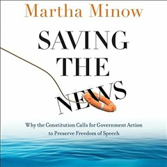 VIEW EPUB 🧡 Saving the News: Why the Constitution Calls for Government Action to Pre