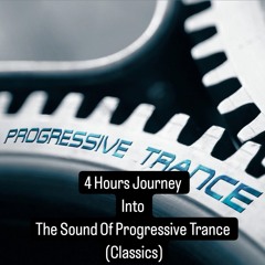 4 Hours Journey Into The Sound Of Progressive Trance (Classics)