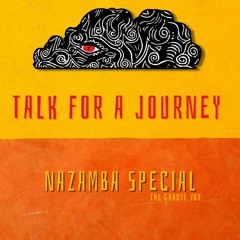 Talk For A Journey - Nazamba DUBPLATE