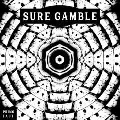 PRIMO TAUT - Sure Gamble - Single