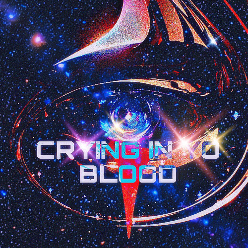 Crying in Your Blood