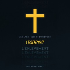 L'enlèvement (Just Pedro Remix)