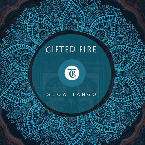 𝐏𝐑𝐄𝐌𝐈𝐄𝐑𝐄: Gifted Fire - Slow Tango [Tibetania Records]