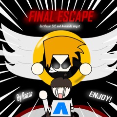 Final Escape but Razor EXE and Armando sing it (Remastered)