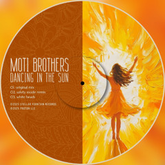 Moti Brothers - Dancing in the Sun (Safety Mode Remix) [Stellar Fountain]