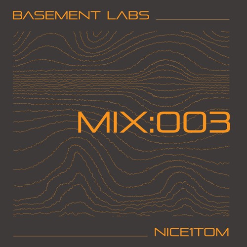 Basement Labs Mix 003: NICE1TOM