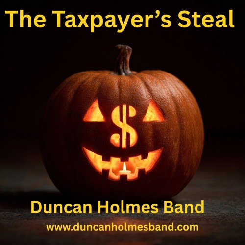 The Taxpayer's Steal (Part One)