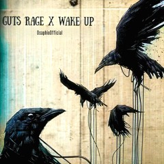 Guts Rage X Wake Up