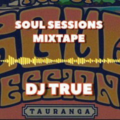 SOUL SESSIONS MIXTAPE BY DJ TRUE