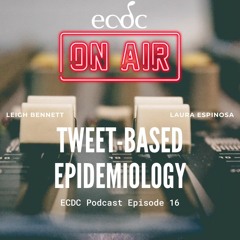 ECDC: on Air - Episode 16 - Laura Espinosa - Tweet-Based Epidemiology