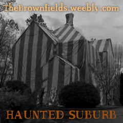 Haunted Suburb