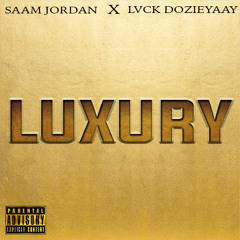 Saam Jordan - Luxury (feat. Lvck)