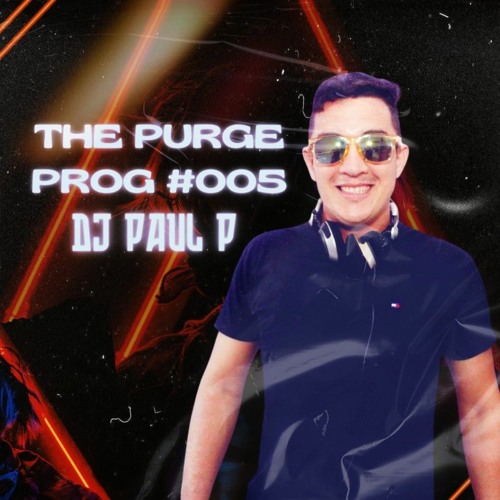 DJ PAUL P - THE PURGE PROG #005.