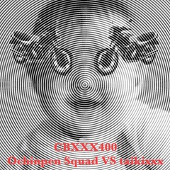 Ochinpen Squad VS taikixxx - CBXXX400 (Original Mix)