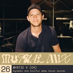Mutual Mix #26: Mystic V (CH)