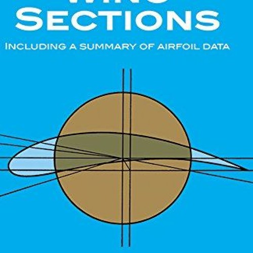 Access KINDLE PDF EBOOK EPUB Theory of Wing Sections: Including a Summary of Airfoil Data (Dover Boo