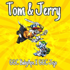 Tom N Jerry (FT GGC Grinch)