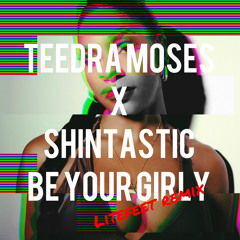 Shintastic Be Your Girl (litefeet remix)