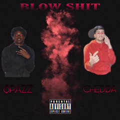 $pazz X Chedda “BLOW SHIT”