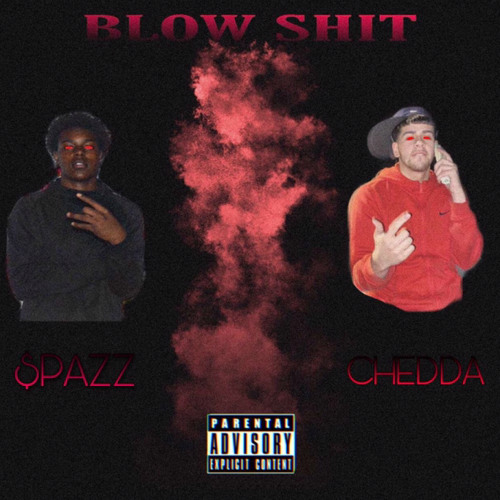 $pazz X Chedda “BLOW SHIT”