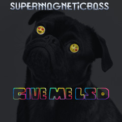Give Me LSD