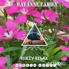 Bayanni - Family.....RiixzY Remix (MoreshMusic).mp3