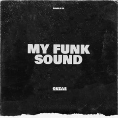 GŪZAS - MY FUNK SOUND