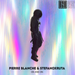 Pierre Blanche, stefanoxruta - On And On
