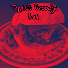 Typhus Broodje Bal - REVAMPED