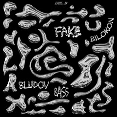 Bilokon - Fake Bass Vol.9 Guest Mix By Bludov