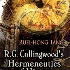 ✔PDF/✔READ R. G. Collingwood's Hermeneutics of History (World Philosophy)