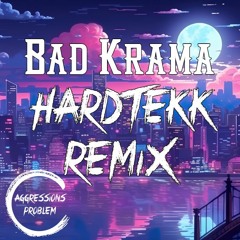 Bad Karma HARDTEKK REMIX [185 BPM]