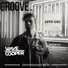 GettinGroovy #004 - Wave Cooper (AUS)