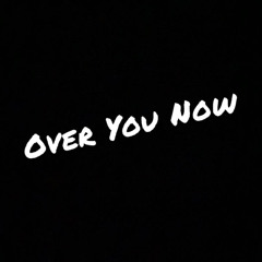 Over You Now