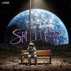 Still I Waited