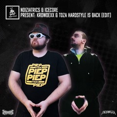 Krowdexx & Toza - Hardstyle Is Back (Noiziatrics & Icecore Edit)