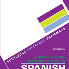 View KINDLE 💏 A New Reference Grammar of Modern Spanish (Routledge Reference Grammar