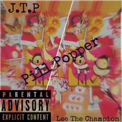 Ft Lee The Champion ~ pill popper
