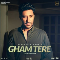 Gham Tere - Harbhajan Maan