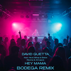 David Guetta - Hey Mama ft Nicki Minaj, Bebe Rexha & Afrojack (Bodega Remix)