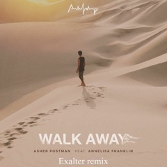 Asher Postman - Walk Away (Exalter remix)