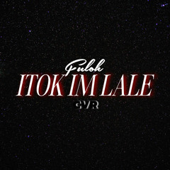 ITOK IM LALE