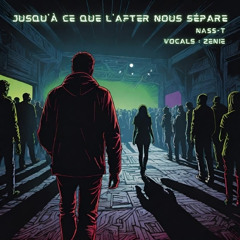 Premiere: Nass-T - Jusqu'à Ce Que l'After Nous Sépare